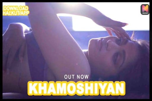 Khamoshiyan 2022 Hindi Short Film HalKut App Originals