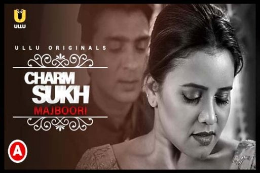 Charmsukh Majboori 2022 Hindi Hot Web Series – Ullu Originals
