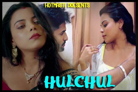 Hulchul 2022 Hot Short Film HotMasti Originals