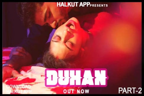Duhan Part 2 2022 UNCUT Hot Short Film – Halkut Originals