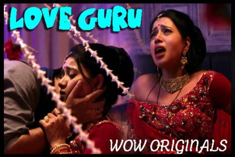 Love Guru 2022 Hindi Hot Short Film Woow Originals