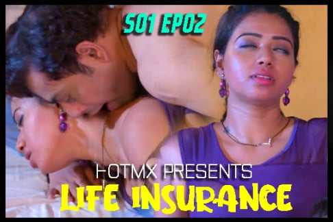 Life Insurance S01 Ep02 2022 Hindi Hot Web Series HotMX Originals