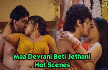 Maa Devrani Beti Jethani 2022 Ullu Hot Scenes Watch Online