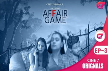 Affair Game 2022 S01E03 Hindi Cine7 Web Series Watch Online