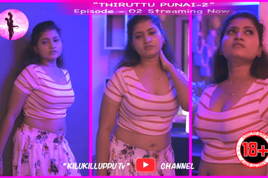 Kilukiluppu Thiruttu Punai2 Episode 2 Watch Online
