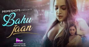 Bahu Jaan 2022 PrimeShots Hindi Web Series S01 EP02 Watch Online