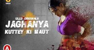 Jaghanya Kuttey ki Maut Ullu Web Series S01 Complete Watch Full Episode