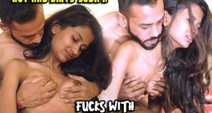 H*t And Dirty Sudipa F*cks With Two Boys In A Hotel Room 2022 Hindi Short Film Watch Online
