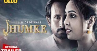 Jhumke 2022 Ullu Originals Official Trailer