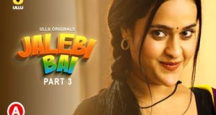 Jalebi Bai Part 3 2022 Ullu Originals Hindi Web Series Watch Online