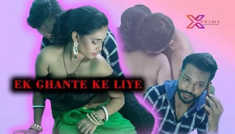 Ek Ghante Ke Liye 2021 XPrime Uncut Short Film Watch Online